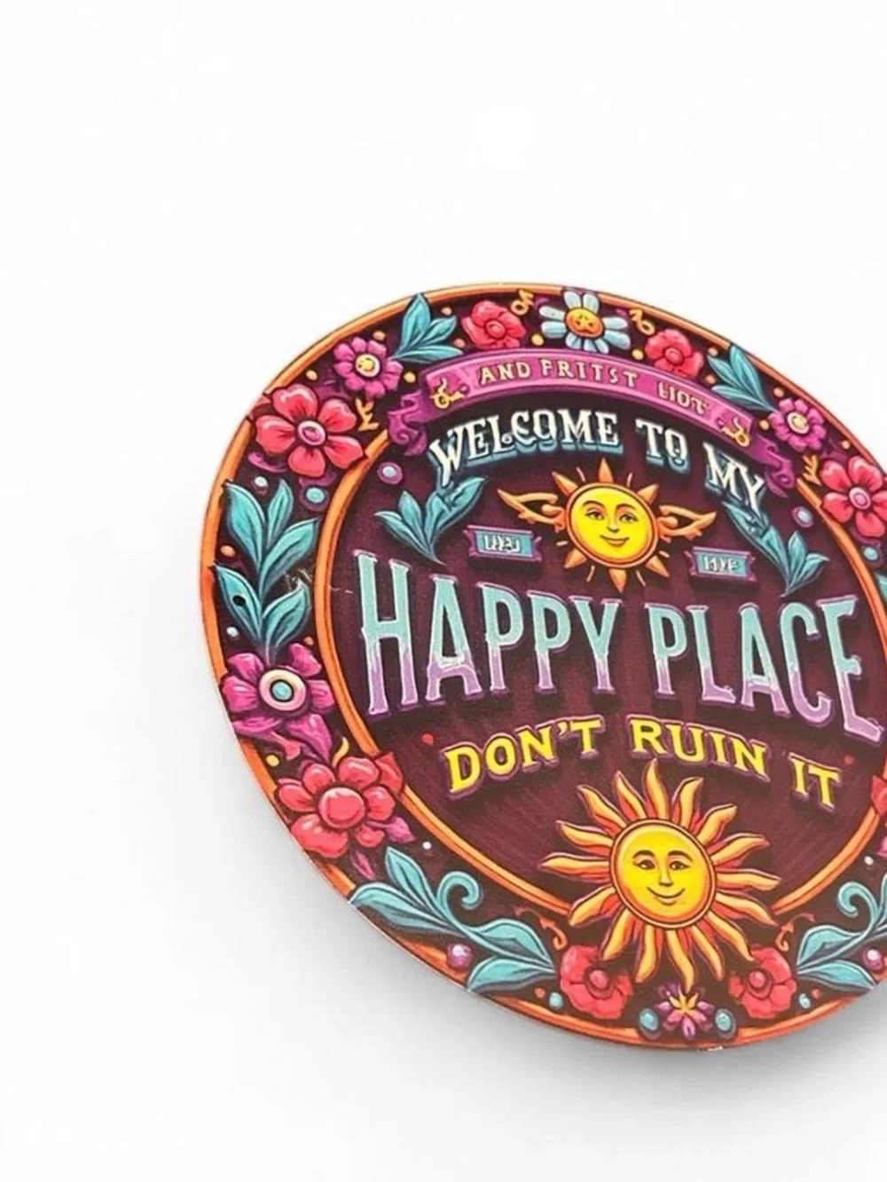 Welcome to my Happy Place Don't Ruin floral and sun designs Sign vibrant